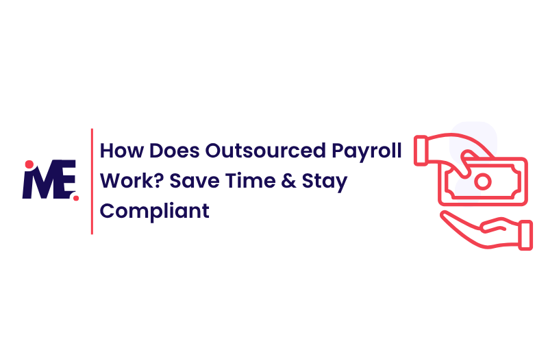 How Does Outsourced Payroll Work Save Time & Stay Compliant
