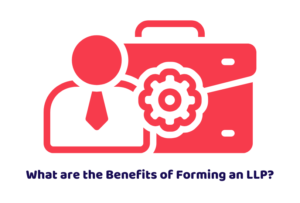 What are the Benefits of Forming an LLP?