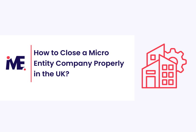 How to Close a Micro Entity Company Properly in the UK?