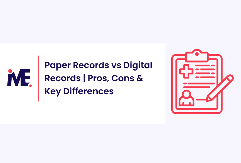 Paper Records vs Digital Records | Pros, Cons & Key Differences