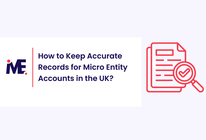 How to Keep Accurate Records for Micro Entity Accounts in the UK?
