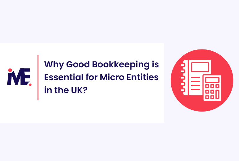 Why Good Bookkeeping is Essential for Micro Entities in the UK?