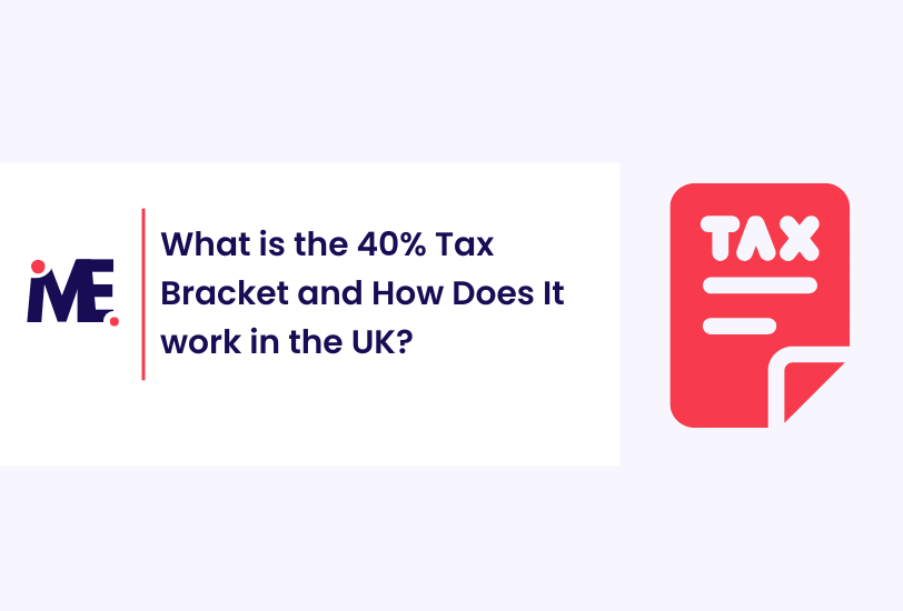 What is the 40% Tax Bracket and How Does It work in the UK?