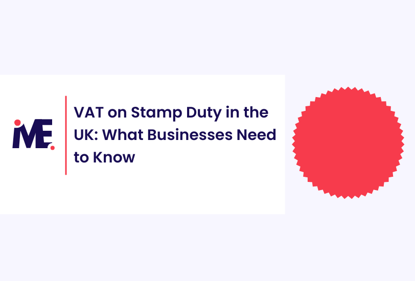VAT on Stamp Duty in the UK | What Businesses Need to Know