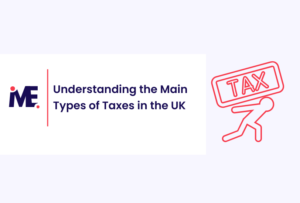 Understanding the Main Types of Taxes in the UK